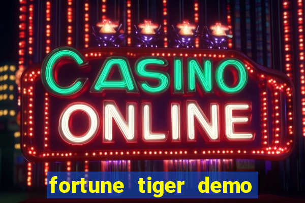 fortune tiger demo bet maxima